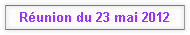 Réunion du 23 mai 2012