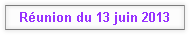 Réunion du 13 juin 2013